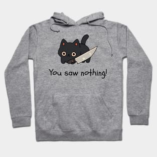 Kawaii Black Cat With Knife - You Saw Nothing Hoodie